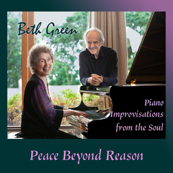 Beth Green - Peace Beyond Reason: Piano Improvisations from the Soul