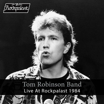 Tom Robinson Band - Live at Rockpalast (Live, Bochum, 1984)