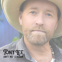 Tony Lee - Ain't No Cowboy