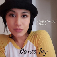 Desiree Joy - Perfect (To Life)