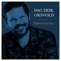 Dag Erik Oksvold - Light in Your Eyes