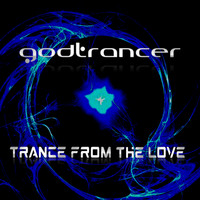 GodTrancer - Trance From The Love (Explicit)