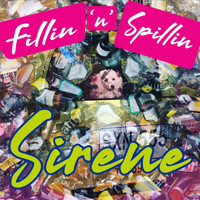 Sirene - Fillin 'n' Spillin (Explicit)