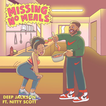 Deep Jackson - Missing No Meals (feat. Nitty Scott) (Explicit)