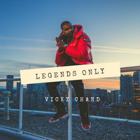 Vicky Chand - Legends Only (Explicit)