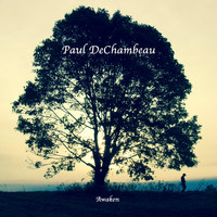 Paul Dechambeau - Awaken