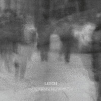 Leech - If We Get There One Day, Would You Please Open the Gates? (Remaster)