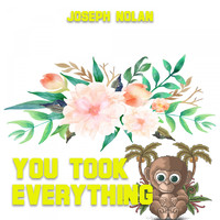 Joseph Nolan - You Took Everything
