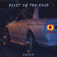 Rxdeski - Beast On The Road