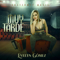 Evelyn Gómez - Muy Tarde