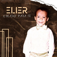 Elier - Creado para Ti