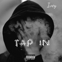 Ivey - Tap In (Explicit)