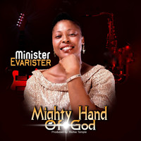 Minister Evarister - Mighty Hand of God