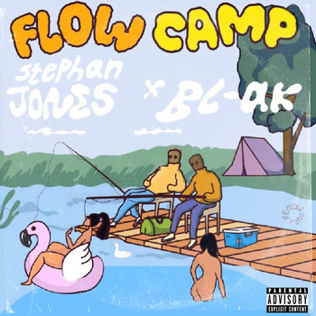 Bl-ak, Stephan Jones - Flow Camp (Explicit)