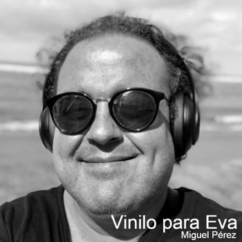 Miguel Pérez - Vinilo para Eva