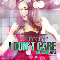Luz Maria - I Don't Care
