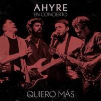 Ahyre - Quiero Más (En Concierto)