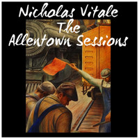 Nicholas Vitale - The Allentown Sessions