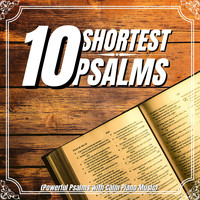 Enjoying the Word - 10 Shortest Psalms (Powerful Psalms with Calm Piano Music)