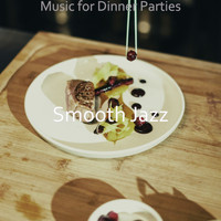 Smooth Jazz - Music for Dinner Parties