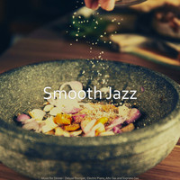 Smooth Jazz - Music for Dinner - Deluxe Trumpet, Electric Piano, Alto Sax and Soprano Sax