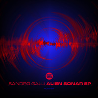 Sandro Galli - Alien Sonar EP
