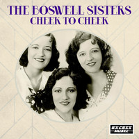 The Boswell Sisters - Cheek To Cheek
