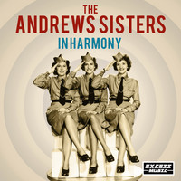 The Andrews Sisters - In Harmony