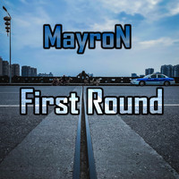 MayroN - First Round