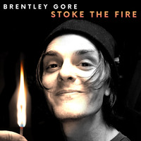Brentley Gore - Stoke the Fire