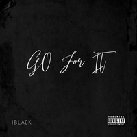 J Black - Go For It (Explicit)
