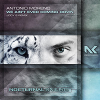 Antonio Moreno - We Ain't Ever Coming Down (Jody 6 Remix)