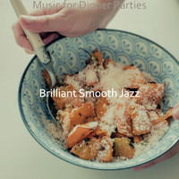 Brilliant Smooth Jazz - Music for Dinner Parties