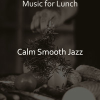 Calm Smooth Jazz - Music for Lunch