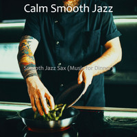 Calm Smooth Jazz - Smooth Jazz Sax (Music for Dinner)