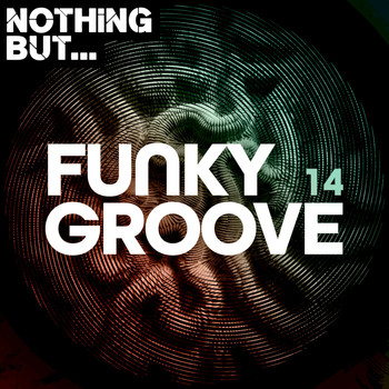 Various Artists - Nothing But... Funky Groove, Vol. 14