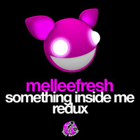 Melleefresh - Something Inside Me Redux