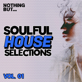 Various Artists - Nothing But... Soulful House Selections, Vol. 01