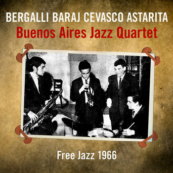 Varios Artistas - Buenos Aires Jazz Quartet: Free Jazz 1966