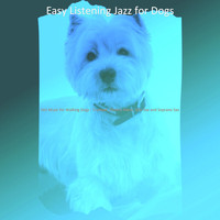 Easy Listening Jazz for Dogs - Hot Music for Walking Dogs - Trumpet, Electric Piano, Alto Sax and Soprano Sax