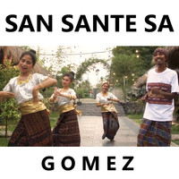 Gomez - San Sante Sa (Explicit)