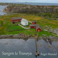 Roger Mandal - Sangen te Tranøya