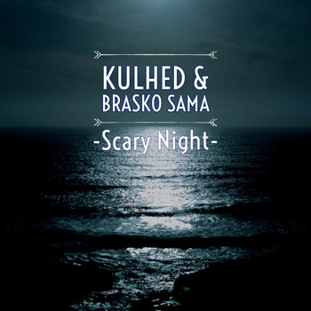 Kulhed & Brasko Sama - Scary Night