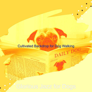 Glorious Jazz for Dogs - Cultivated Backdrop for Dog Walking