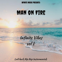 Man on Fire - Infinite Vibes, Vol. 1