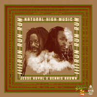 Natural High Music, Dennis Brown, Jesse Royal - Run Run Run