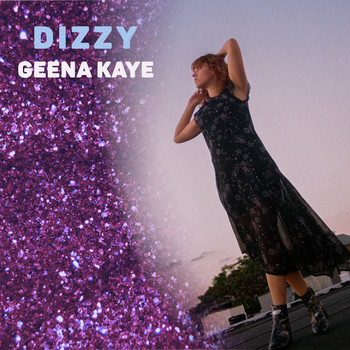 Geena Kaye - Dizzy (Explicit)