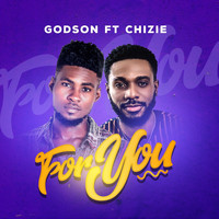 GODSON (feat. CHIZIE) - For You