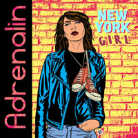 Adrenalin - New York Girl (Explicit)