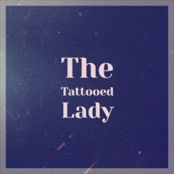 Various Artist - The Tattooed Lady